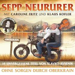 Album Klaus Kofler Sepp Neururer Mit Caroline Fritz & G: Ohne Sorgen Durch Oberkrain