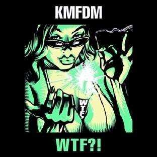 CD KMFDM: WTF?!