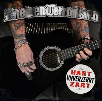 Album Kneipenterroristen: Hart - Zart - Unverzerrt