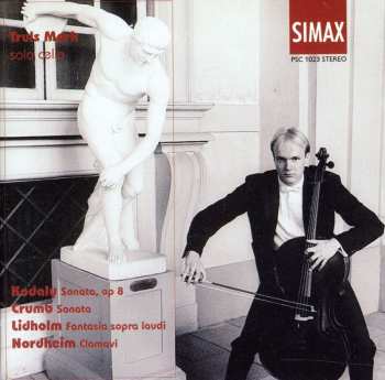 CD Kodaly / Crumb / Lidholm / Nordheim / Mork: Cello Sonatas / Fantasia Sopra Laudi / Clamavi