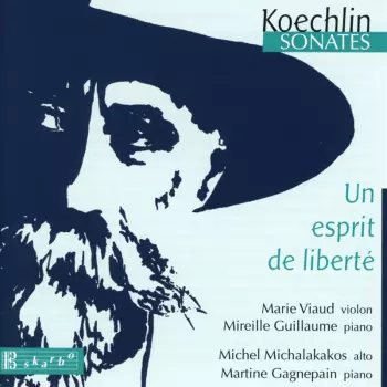 Charles Koechlin: Sonates - La Passion De La Liberté