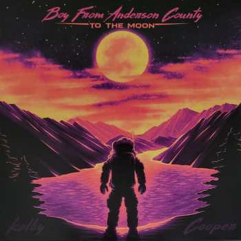 LP Kolby Cooper: Boy From Anderson County To The Moon