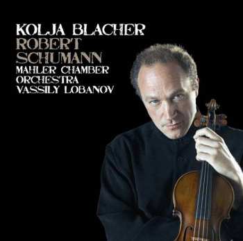 Album Kolja Blacher: Robert Schumann
