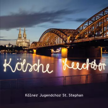 Kölner Jugendchor St. Stephan: Kölsche Leechter
