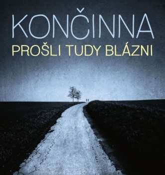 CD Končinna: Prošli Tudy Blázni