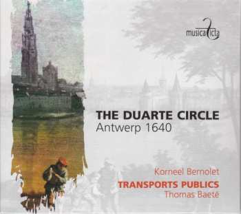 CD Korneel Bernolet: The Duarte Circle - Antwerp 1640