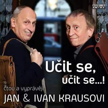 CD Kraus Jan: Kraus: Učit se, učit se…!