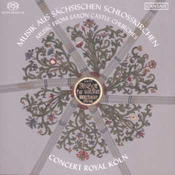 SACD Krebs / Homilius / Ensemble Concert Royal Koln: Music From Saxon Castle Churches