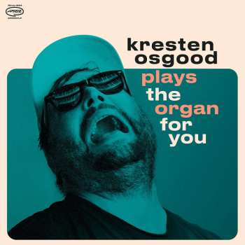 CD Kresten Osgood: Plays The Organ For You