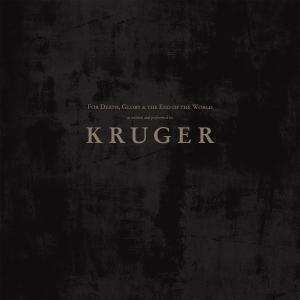 2LP Kruger: For Death, Glory & The End Of The World