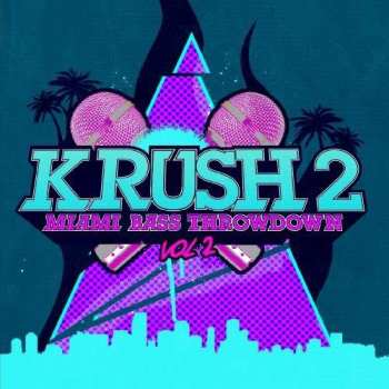 Album Krush 2: Miami Bass Throwdown (Volume 2)