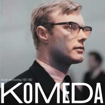LP Krzysztof Komeda: Live And Radio Recordings 1957-1962