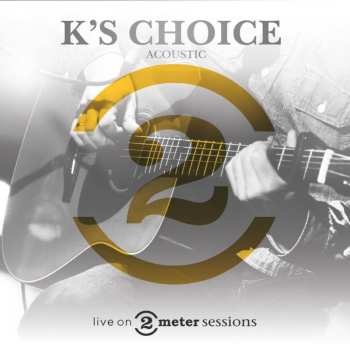 Album K's Choice: Acoustic - Live On 2 Meter Sessions