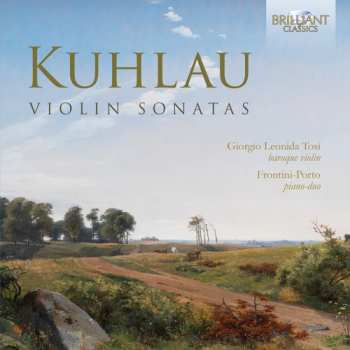 Album Kuhlau / Porto / Tosi: Friedrich Kuhlau: Violin Sonatas