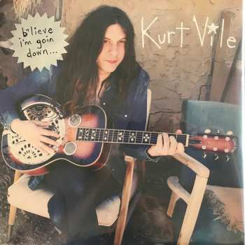 2LP Kurt Vile: B'lieve I'm Goin Down...