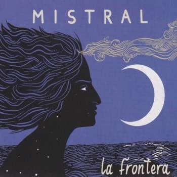 Album La Frontera: Mistral
