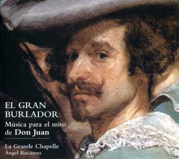 Album La Grande Chapelle: El Gran Burlador, Música para el mito de Don Juan