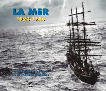Album La Mer: Anthologie Maritime De La Chanson / Var: La Mer: Anthologie Maritime De La Chanson