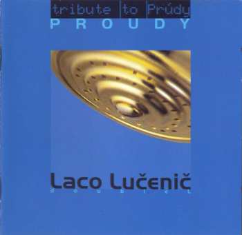 Album Laco Lučenič: Proudy (Tribute To Prúdy)