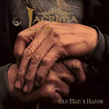 Lacrima: Old Man's Hands 