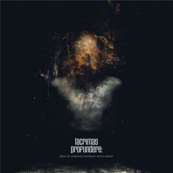 CD Lacrimas Profundere: How To Shroud Yourself With Night LTD