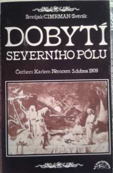 MC Zdeněk Svěrák: Dobytí Severního Pólu (Čechem Karlem Němcem 5. Dubna 1909)