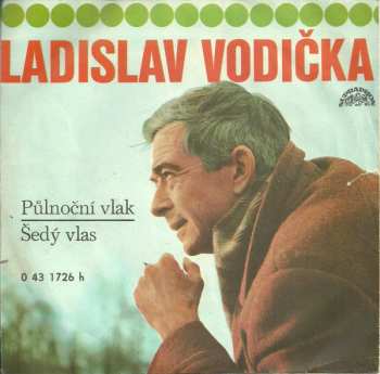 SP Ladislav Vodička: Půlnoční Vlak / Šedý Vlas