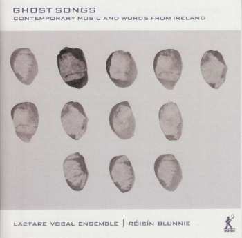 CD Laetare Vocal Ensemble: Ghost Songs: Contemporary Music And Words From Ireland