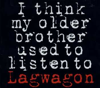 CD Lagwagon: I Think My Older Brother Used To Listen To Lagwagon