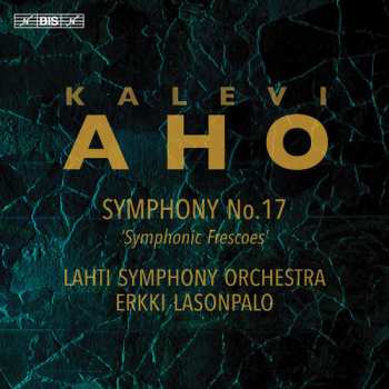 Album Lahti Symphony Orchestra: Aho: Sym No. 17