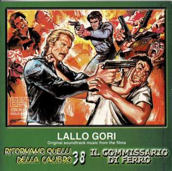 Album Lallo Gori: Ritornano Quelli Della Calibro 38 / Il Commissario Di Ferro (Original Soundtrack Music From The Films)