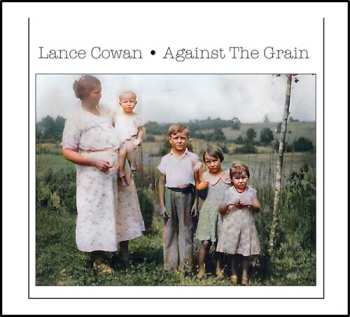 Album Lance Cowan: Against The Grain