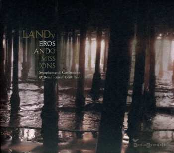 Album Landy: Eros And Omissions (Sycophantastic Confessions & Renditions Of Contrition)