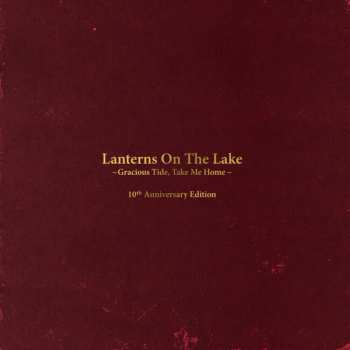 2LP Lanterns On The Lake: Gracious Tide, Take Me Home - 10th Anniversary Edition