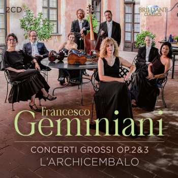 2CD L'Archicembalo: Geminiani: Concerti Grossi Op. 2 & 3