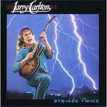 Album Larry Carlton: Strikes Twice