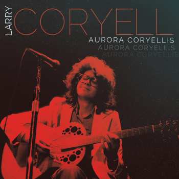 Album Larry Coryell: Aurora Coryellis