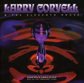 2CD Larry Coryell: Improvisations - Best Of The Vanguard Years