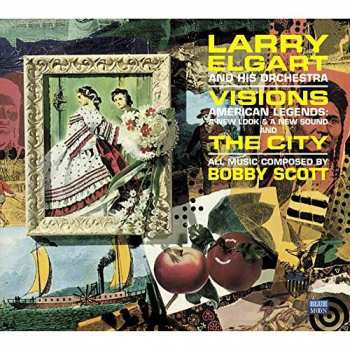 CD Larry Elgart & His Orchestra: Visions American Legends: A New Look And A New Sound And The City