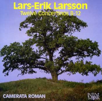  Lars-Erik Larsson: 12 Concertinos 8-12