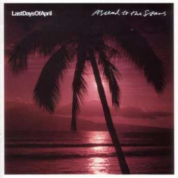 CD Last Days Of April: Ascend To The Stars
