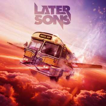 Album Later Sons: Rise Up