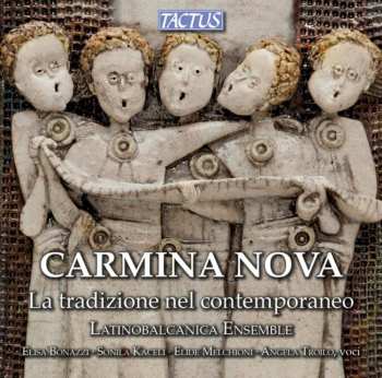 CD LatinoBalcanica Ensemble: Carmina Nova - La Tradizione Nel Contemporaneo