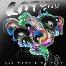 Album Laturb: All Work & No Play