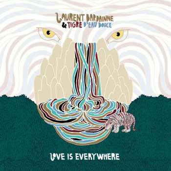 2LP Laurent Bardainne & Tigre D'eau Douce: Love Is Everywhere