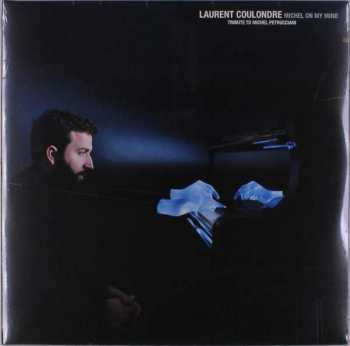 2LP Laurent Coulondre: Michel On My Mind