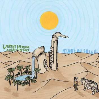 CD Laurent Bardainne & Tigre D'eau Douce: Hymne Au Soleil