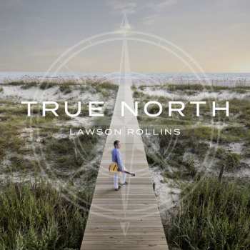 Album Lawson Rollins: True North