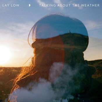 LP Lay Low: Talking About The Weather