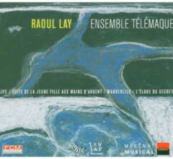 Album Lay / Telemaque Ensemble: Suite De La Jeune Fille Aux Mains D'argent
